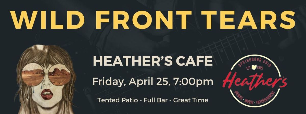 Wild Front Tears at Heather's Cafe (Springboro)