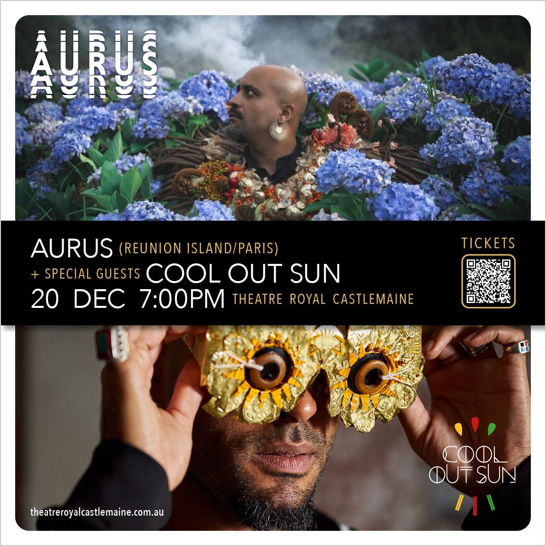 Aurus & Cool Out Sun at Theatre Royal Castlemaine 20 Dec