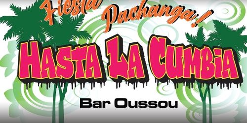 Hasta La Cumbia @ Bar Oussou!