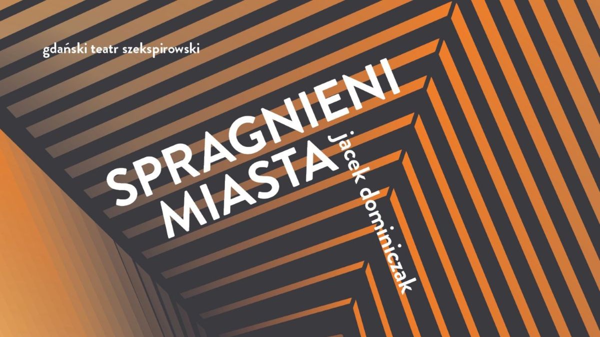 Spragnieni miasta | Wyk\u0142ady performatywne prof. Jacka Dominiczaka