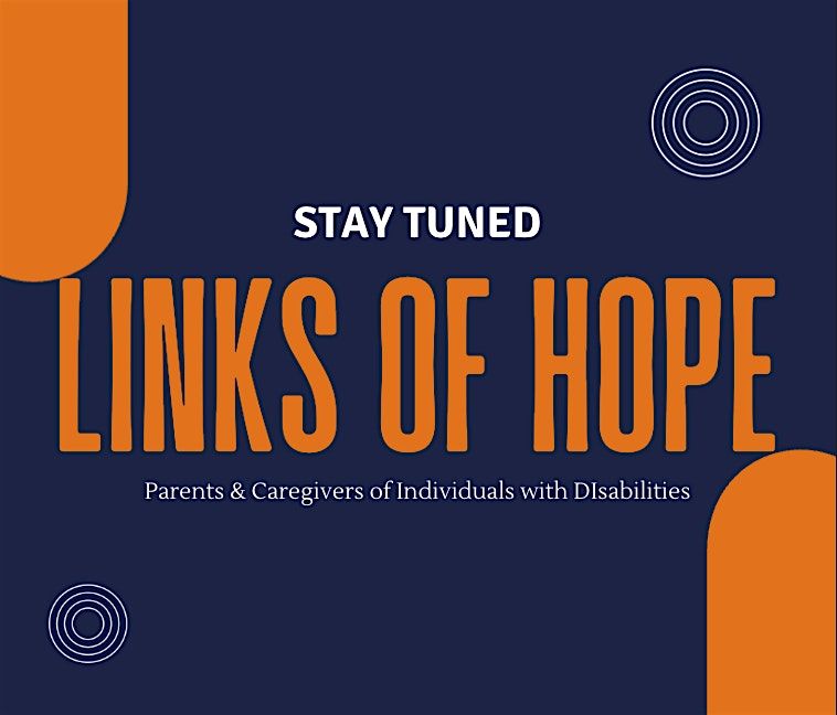 Links of Hope: Parents & Caregivers of Individuals with Disabilities