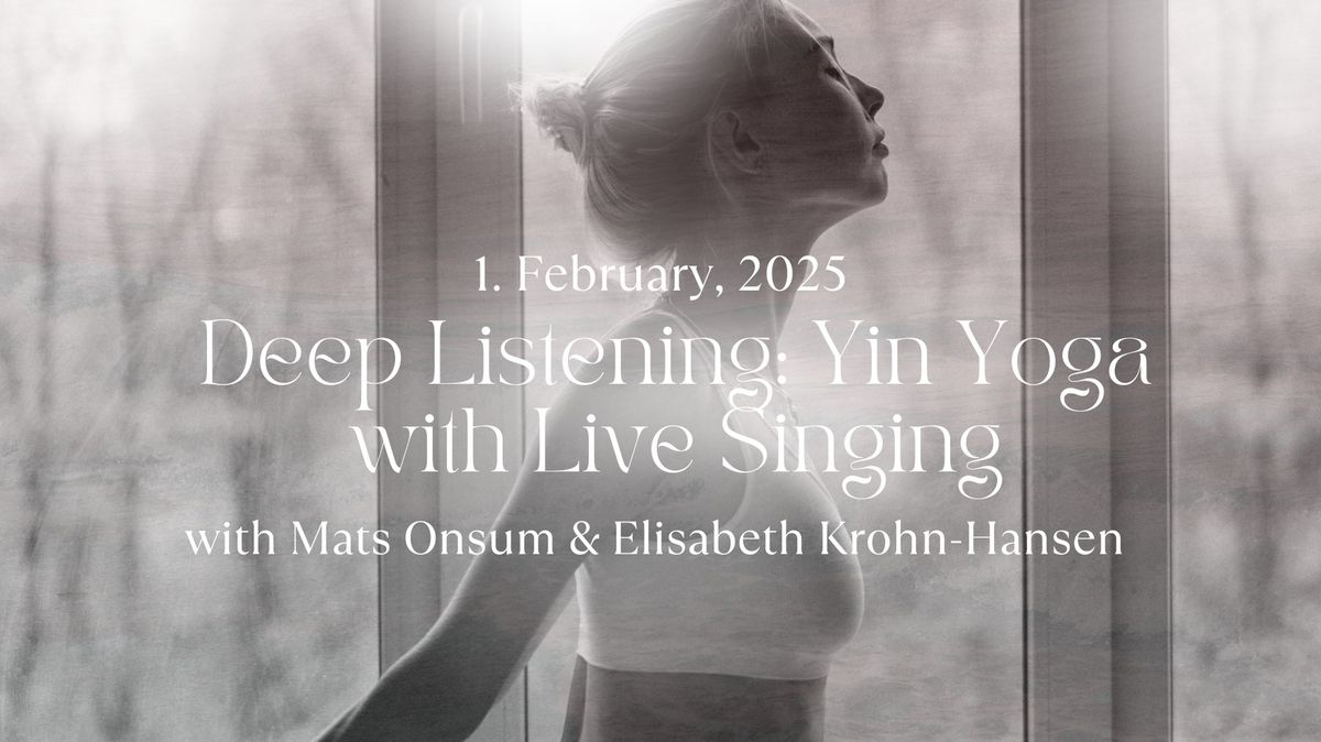 Deep Listening: Yin Yoga with Live Singing