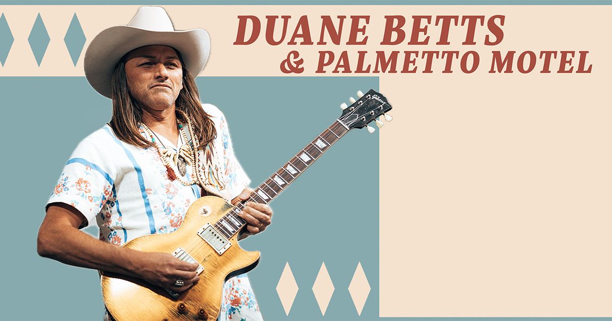 Duane Betts & Palmetto Motel