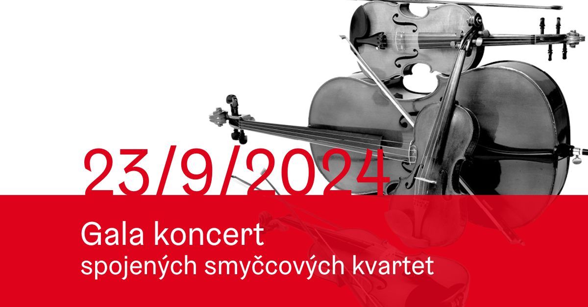 Komorn\u00ed gala koncert \u2013 setk\u00e1n\u00ed \u0161esti smy\u010dcov\u00fdch kvartet