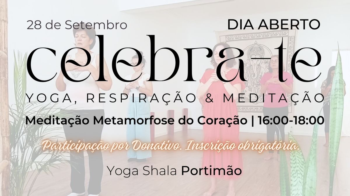 Medita\u00e7\u00e3o Metamorfose do Cora\u00e7\u00e3o - Dia Aberto CELEBRA-TE