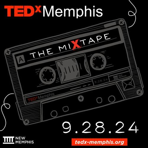 2024 TEDxMemphis: The miXtape