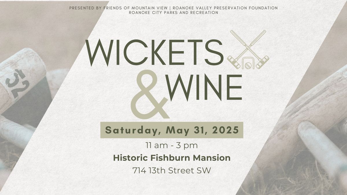 2025 Wickets and Wine - Preservation Event at the Fishburn Mansion