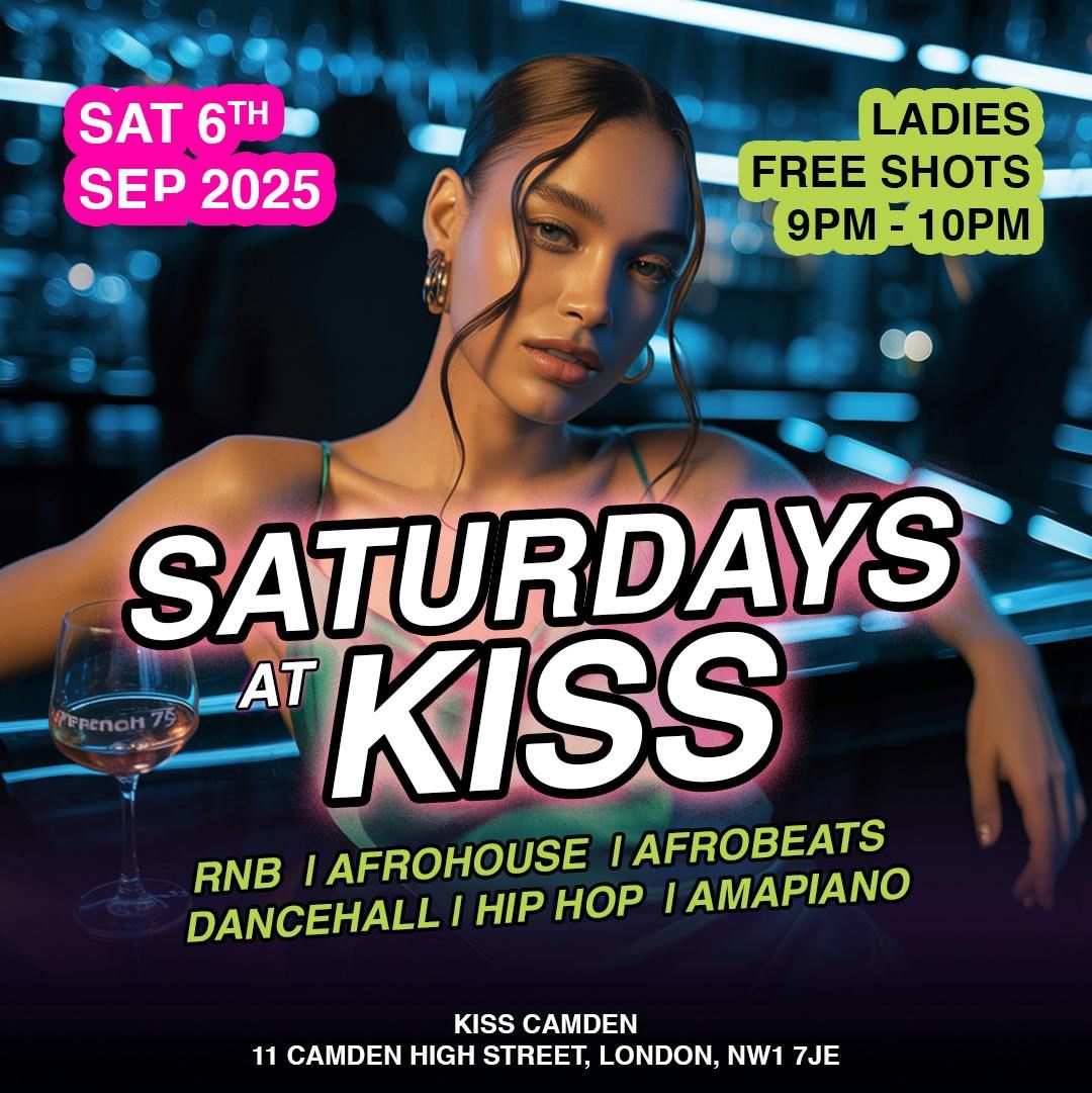 Saturdays at Kiss Camden | 6 September 2025 | London Nightlife Party