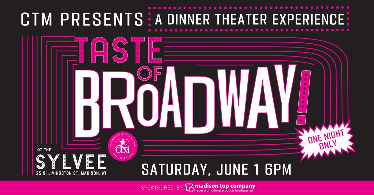 CTM Presents Taste of Broadway - A Dinner Theater Experience for All Ages!
