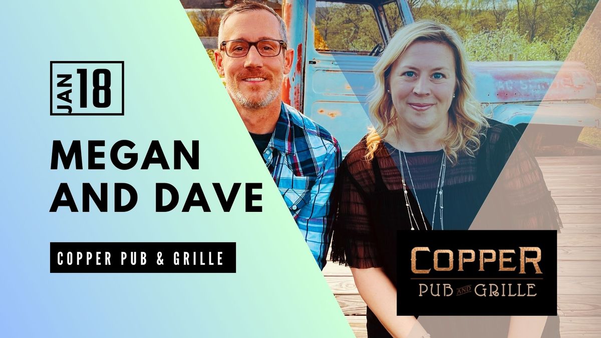 Megan and Dave Return to the Copper Pub!