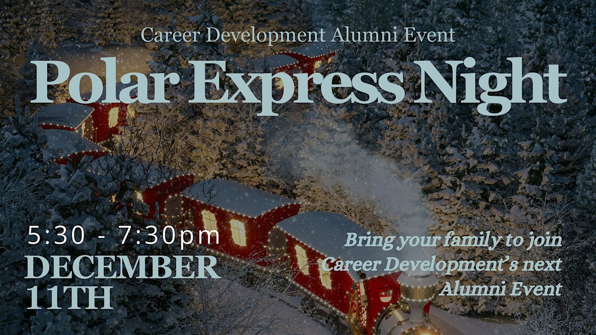 Career Development Alumni Event - Polar Express Night