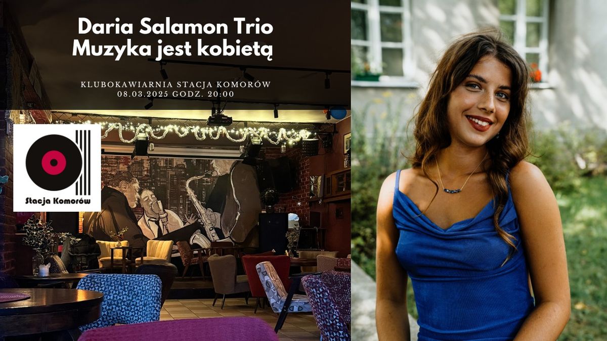 Daria Salamon Trio - Muzyka jest kobiet\u0105 