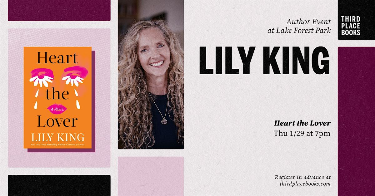 Lily King presents 'Heart the Lover'