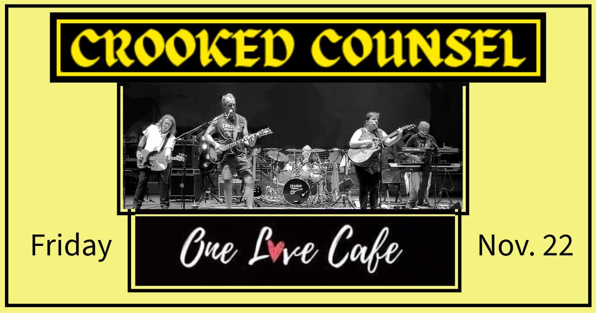 Crooked Counsel at One Love Cafe 