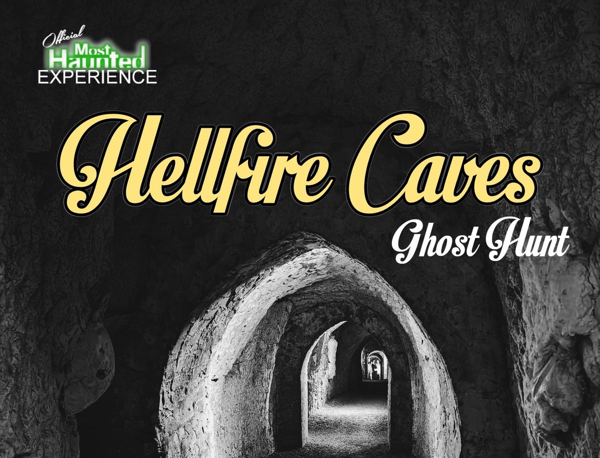 Halloween Season Hellfire Caves Ghost Hunt