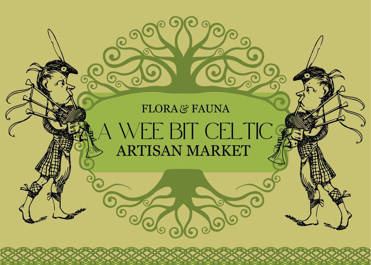 3RD ANNUAL ~ A WEE BIT CELTIC ARTISAN MARKET