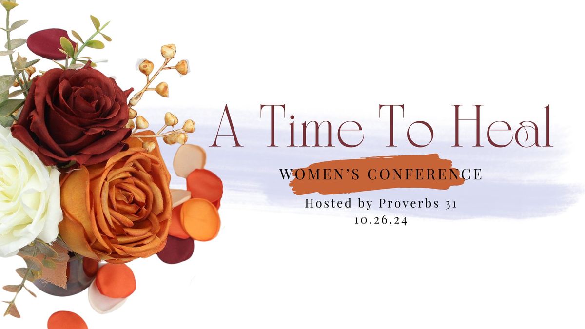 A Time To Heal (Women's Conference)