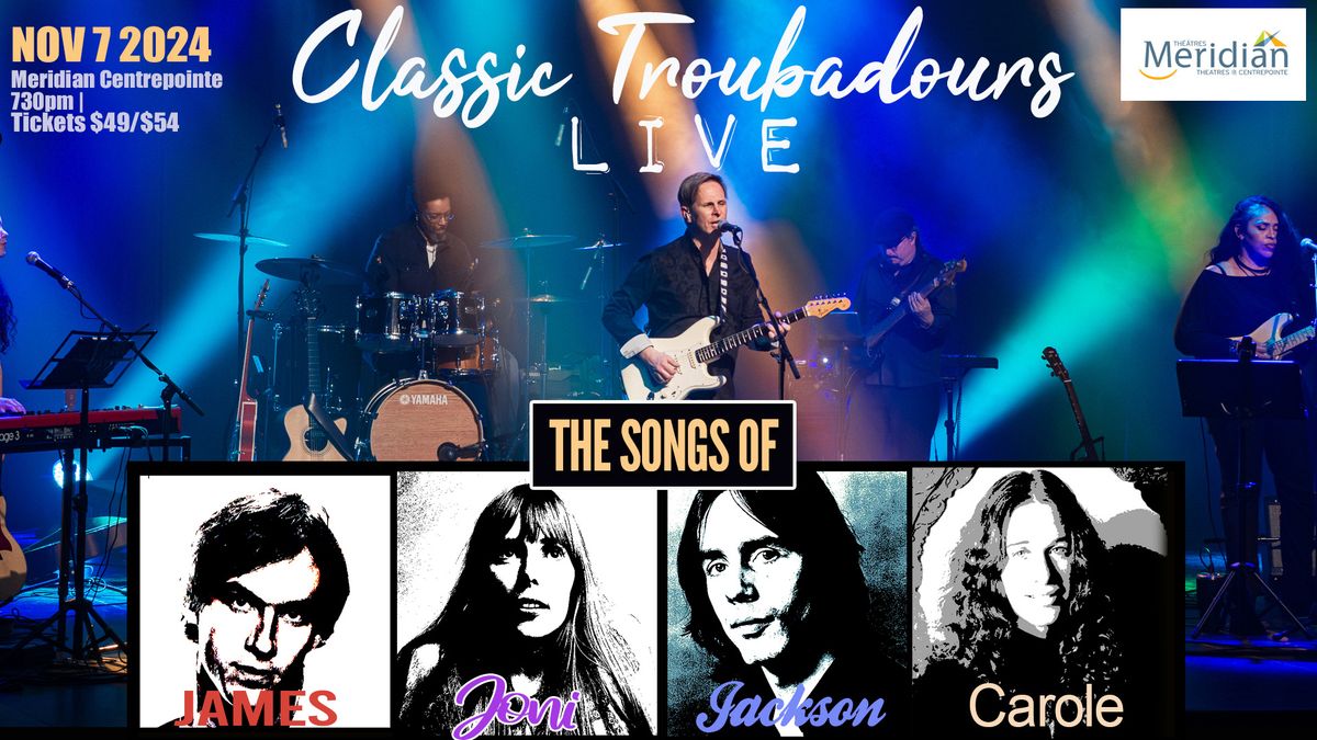 Classic Troubadours Live: The Songs of James, Joni, Jackson & Carole