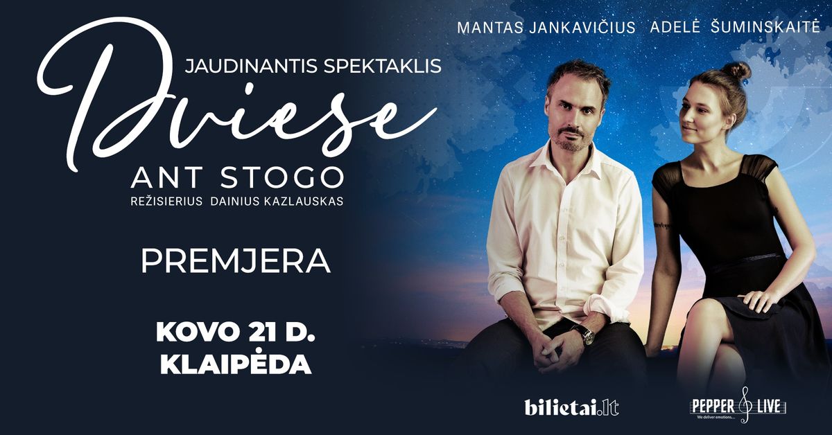 Spektaklis "Dviese ant stogo" | Klaip\u0117da