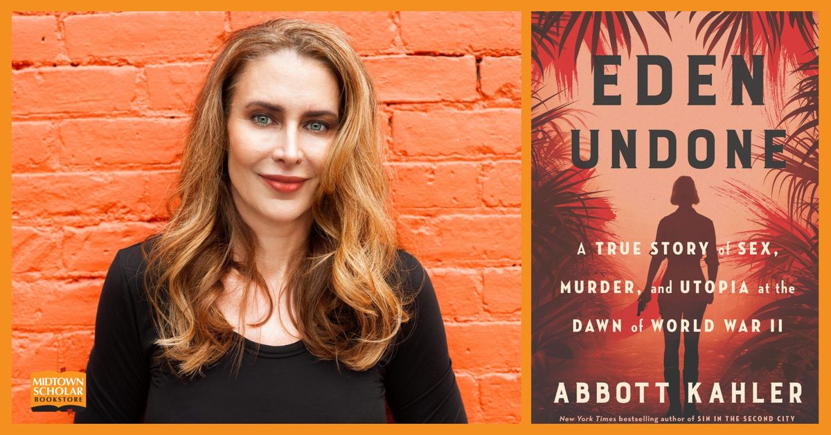 Eden Undone: An Afternoon with Abbott Kahler