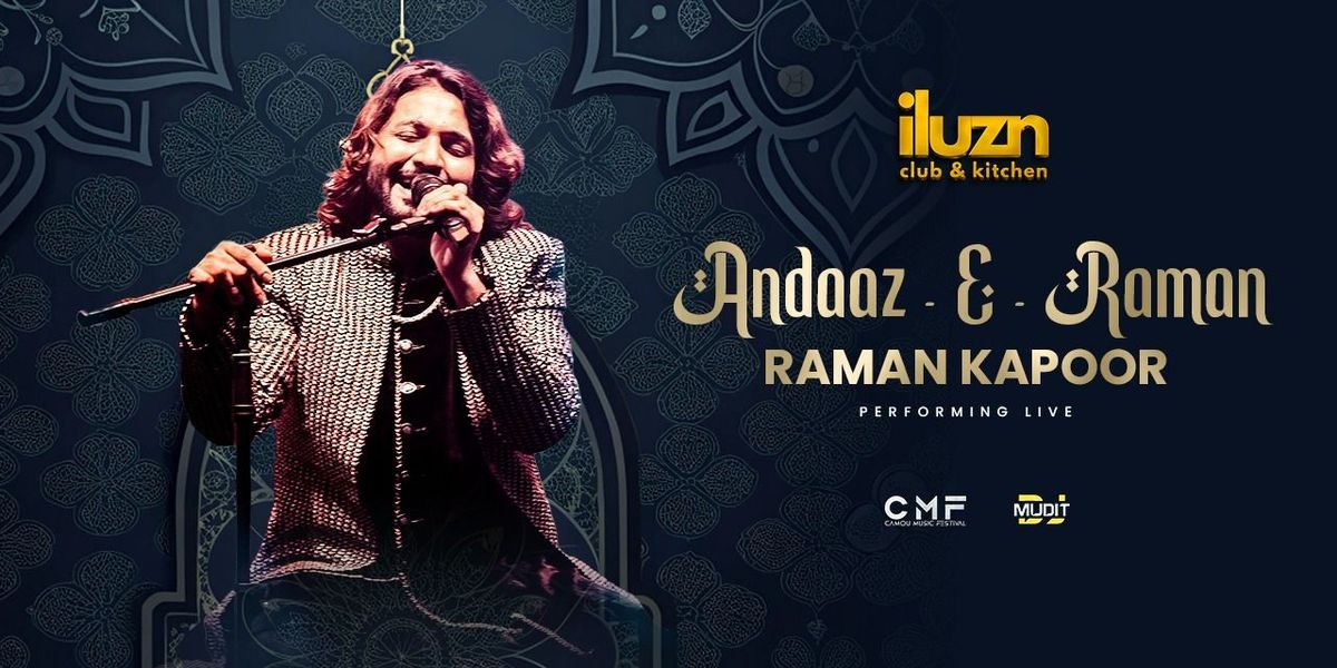 ANDAAZ-E-RAMAN - Live- iluzn Club - 21 Dec