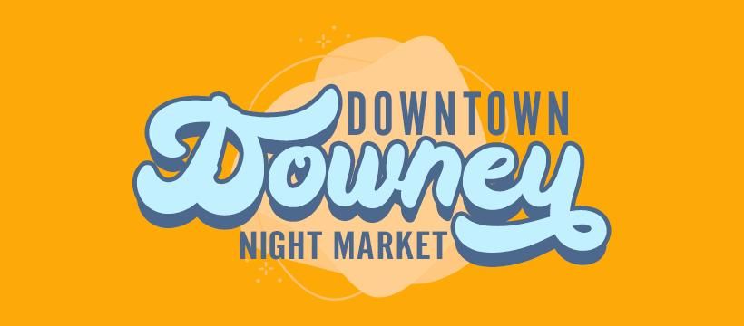 Downtown Downey Night Market: Angel City Market 4 Year Anniversary!