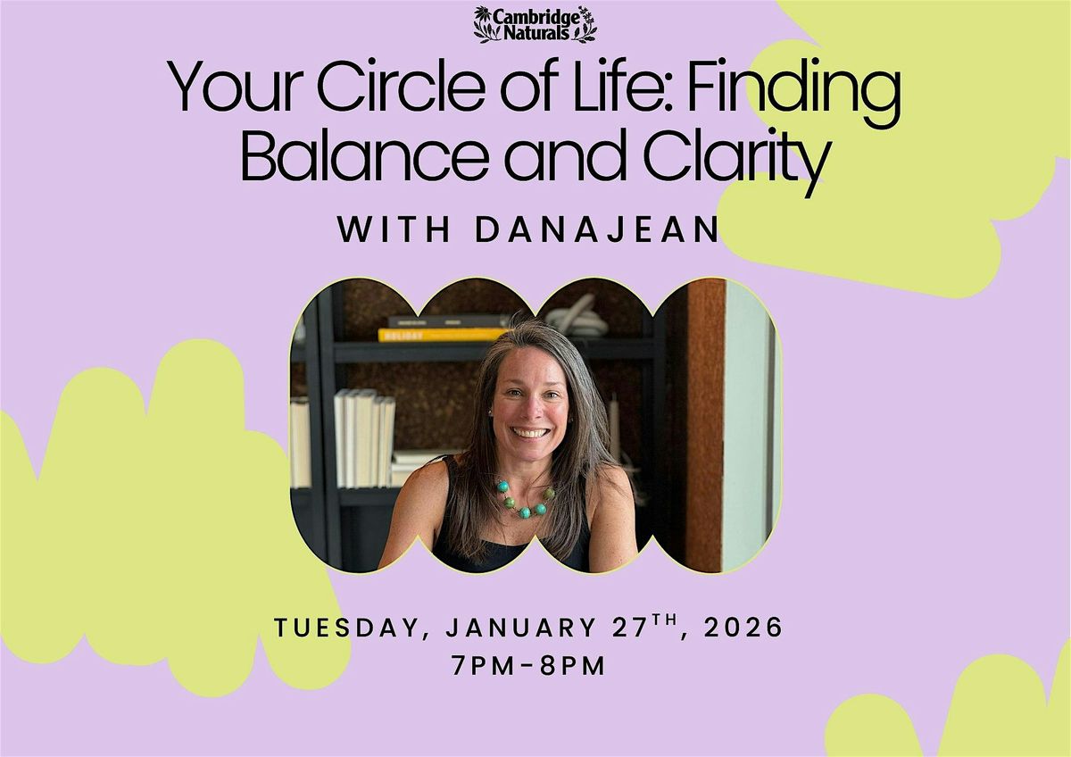 Your Circle of Life - Finding Balance and Clarity with Danajean