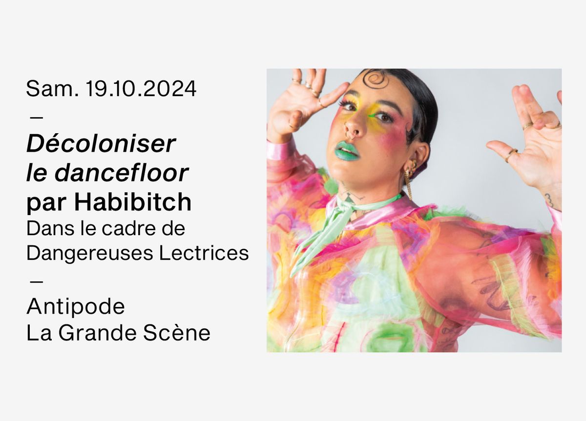 D\u00e9coloniser le dancefloor par Habibitch (Complet) - Antipode