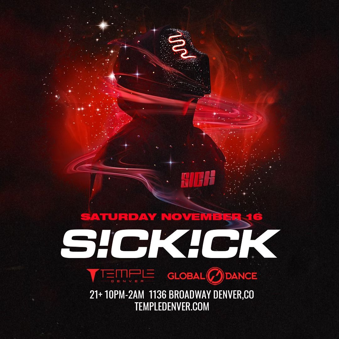 Sickick Presented by Temple Denver & Global Dance