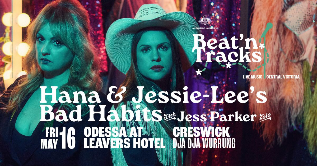 Hana & Jessie-Lee's Bad Habits (with Jess Parker) - Odessa at Leavers Hotel