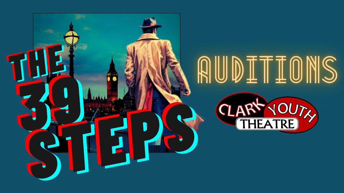 Auditions for "The 39 Steps" at Clark Youth Theatre 