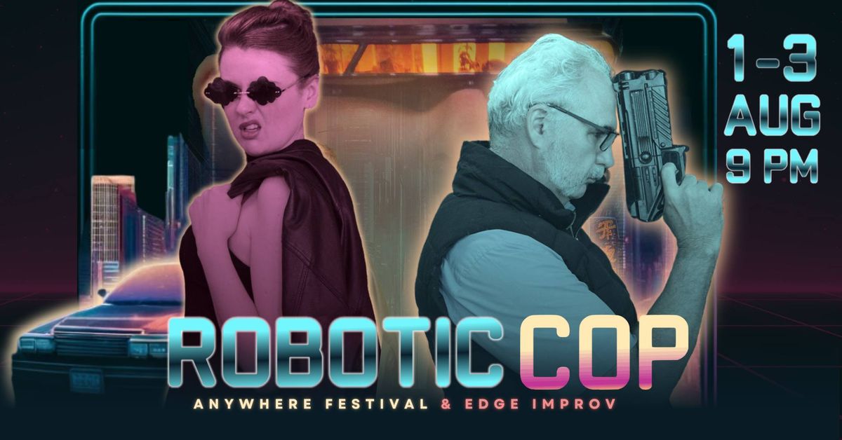 ROBOTIC COP | Anywhere Festival | Big Fork Theatre
