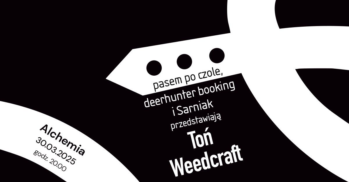 Pasem po czole przedstawia: To\u0144 + Weedcraft | 30.03.2025 Krak\u00f3w | Alchemia