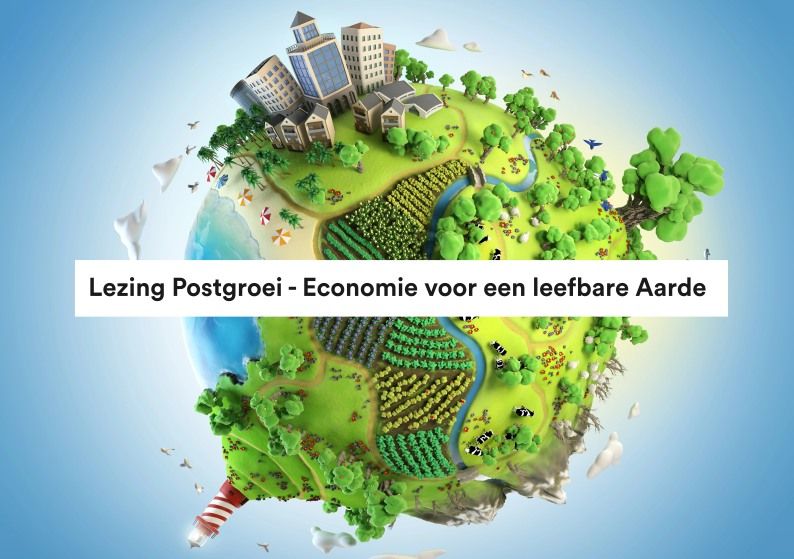 Lezing: Postgroei - Economie voor een leefbare Aarde