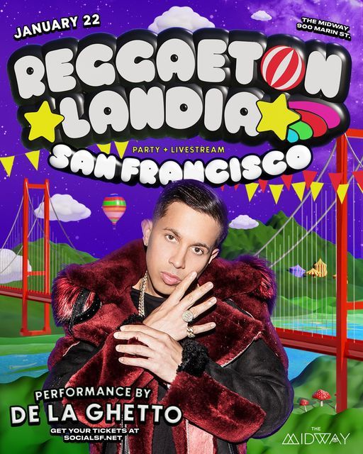 ReggaetonLandia San Francisco w\/ De La Ghetto @ The Midway SF