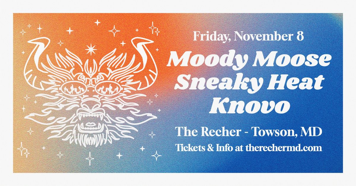 Moody Moose - Sneaky Heat - Knovo at The Recher!