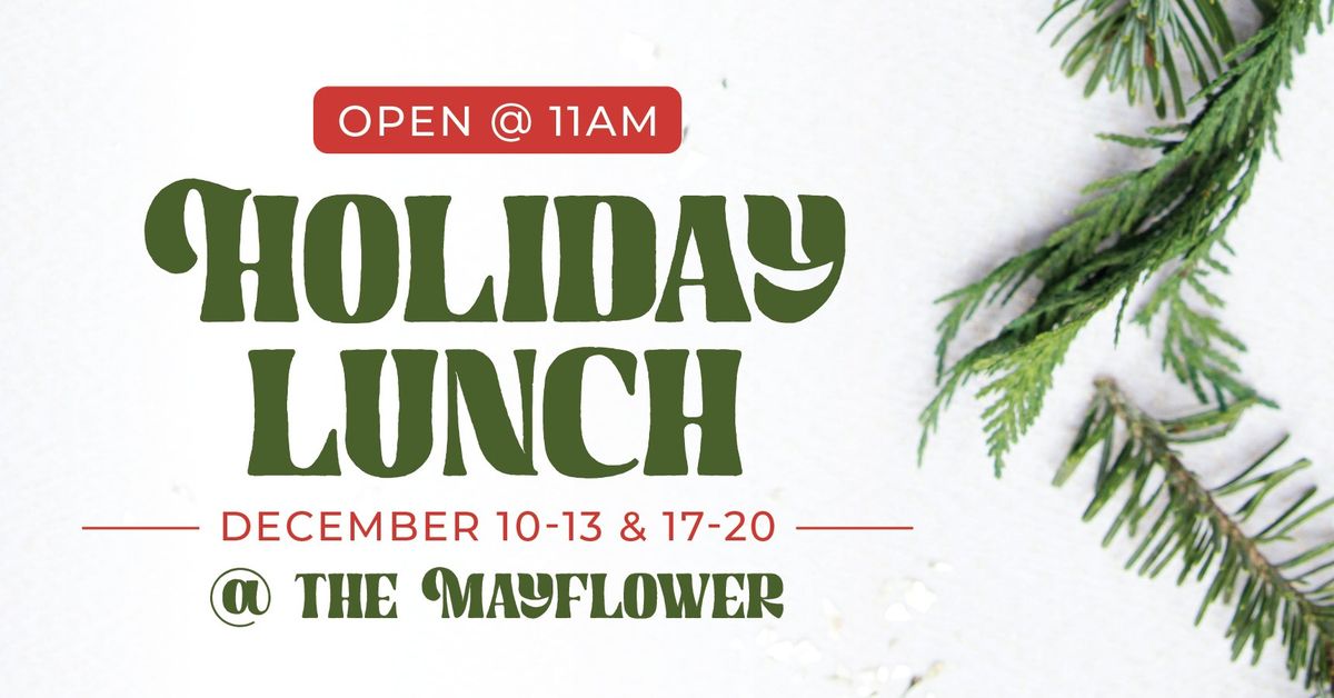 Holiday Lunch @ the Mayflower -- Open @ 11AM