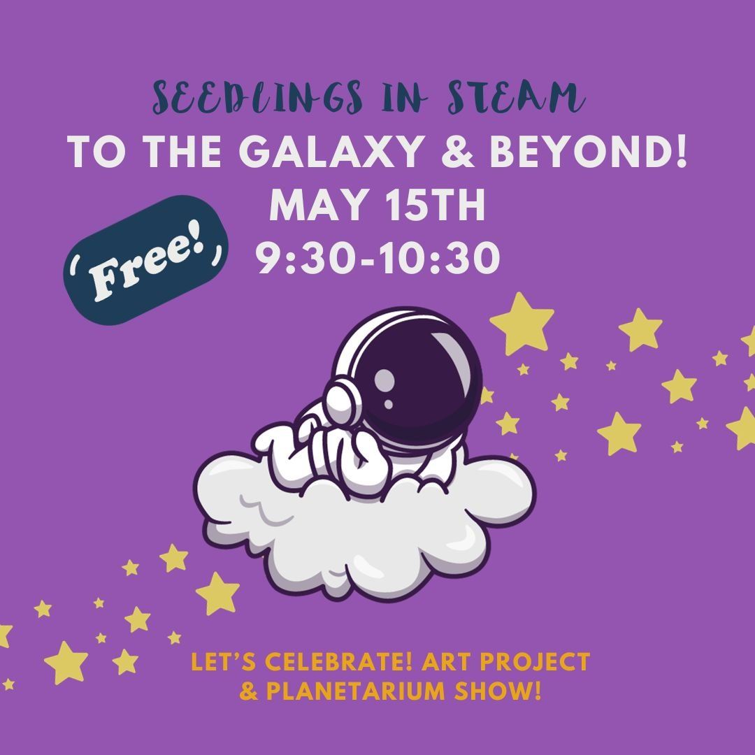 Seedlings in Steam: To the Galaxy & Beyond!