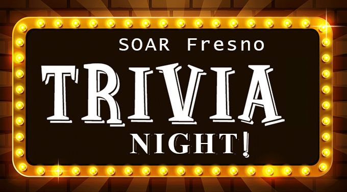 SOAR Fresno Trivia Night