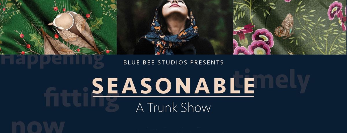 Blue Bee Studios Presents - Seasonable  |  Silk Scarf Trunk Show