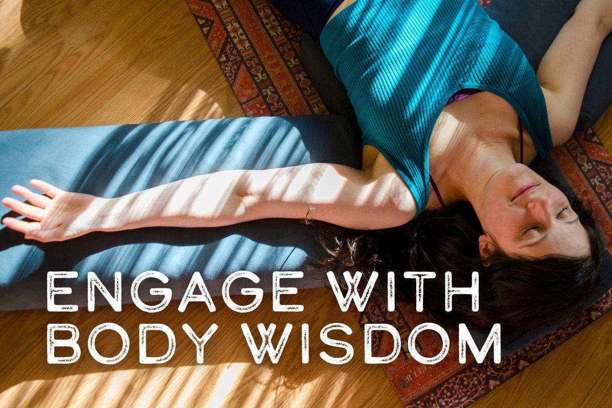 "Engage With Body Wisdom" Yoga Workshop