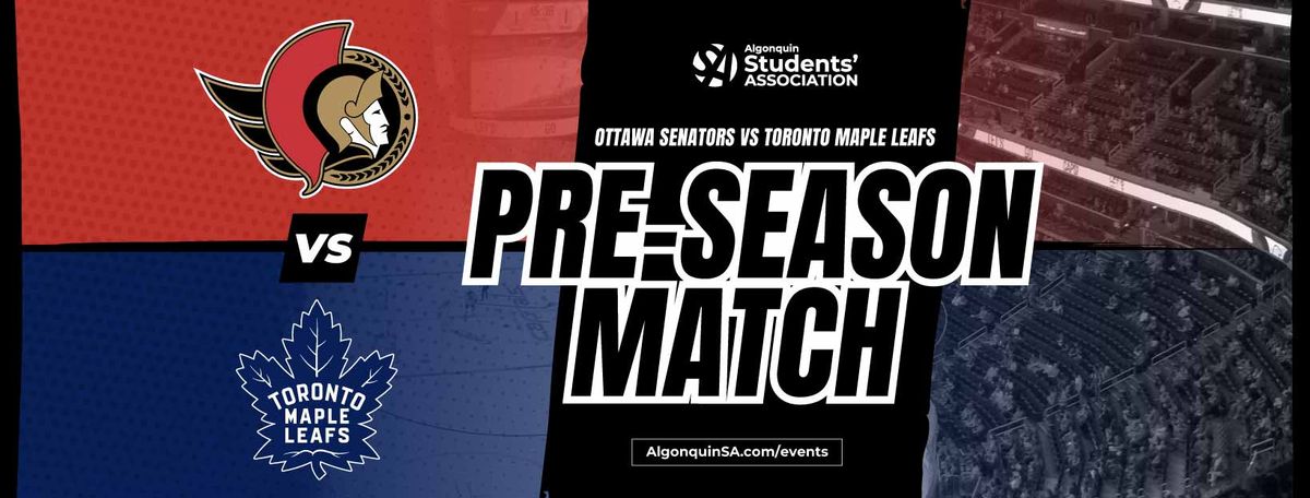 Toronto Maple Leafs at Ottawa Senators at Canadian Tire Centre