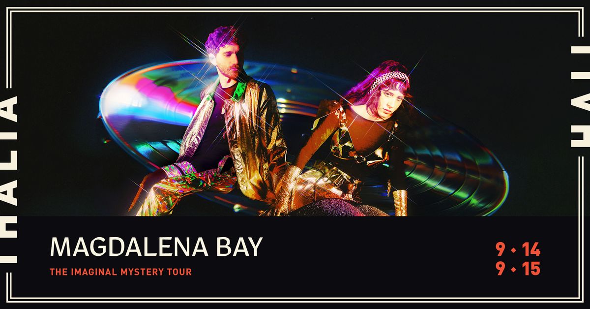 Two Nights of Magdalena Bay: The Imaginal Mystery Tour @ Thalia Hall