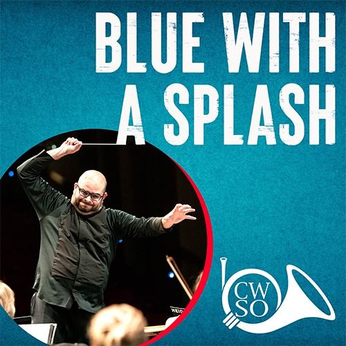 CWSO presents "Blue With a Splash"