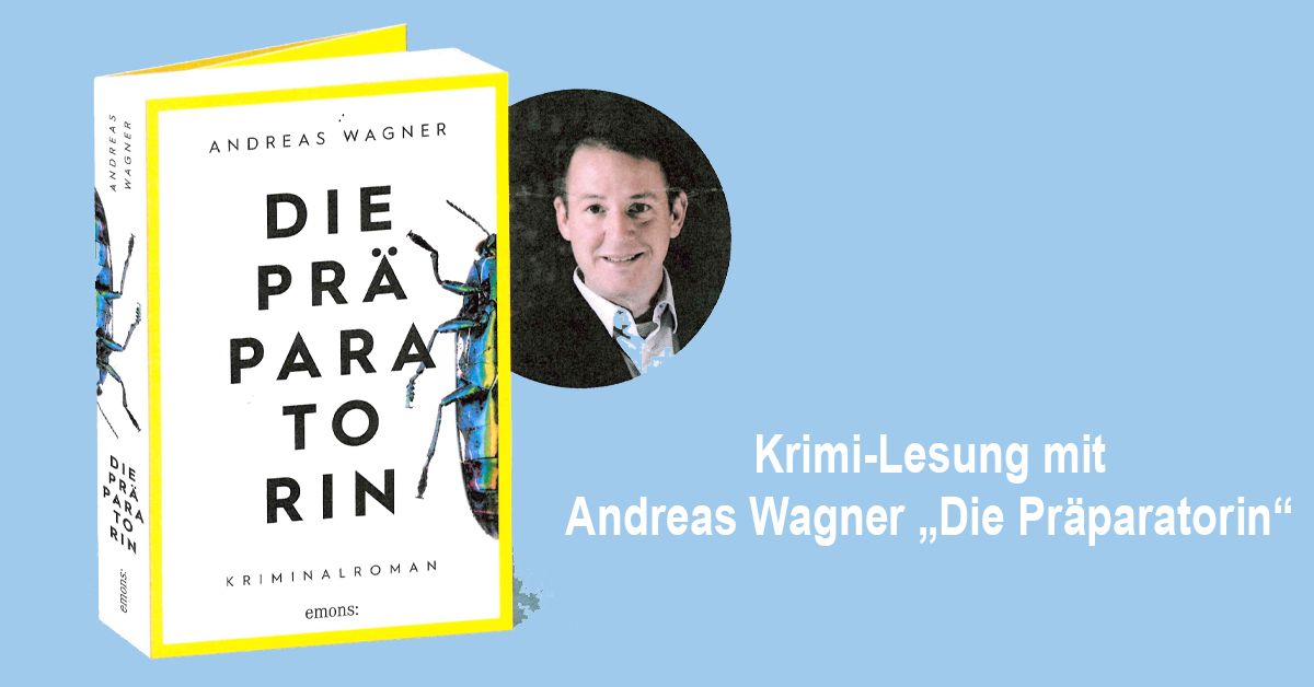 Krimi-Lesung mit Andreas Wagner "Die Pr\u00e4paratorin"