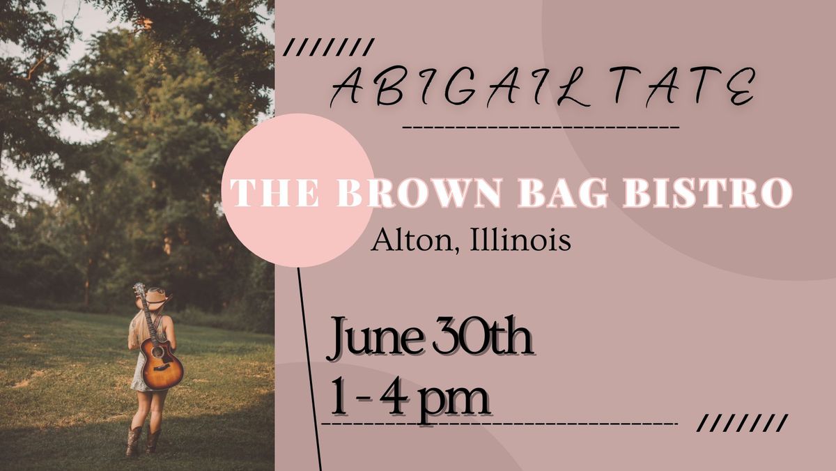 Abigail Tate @ The Brown Bag Bistro