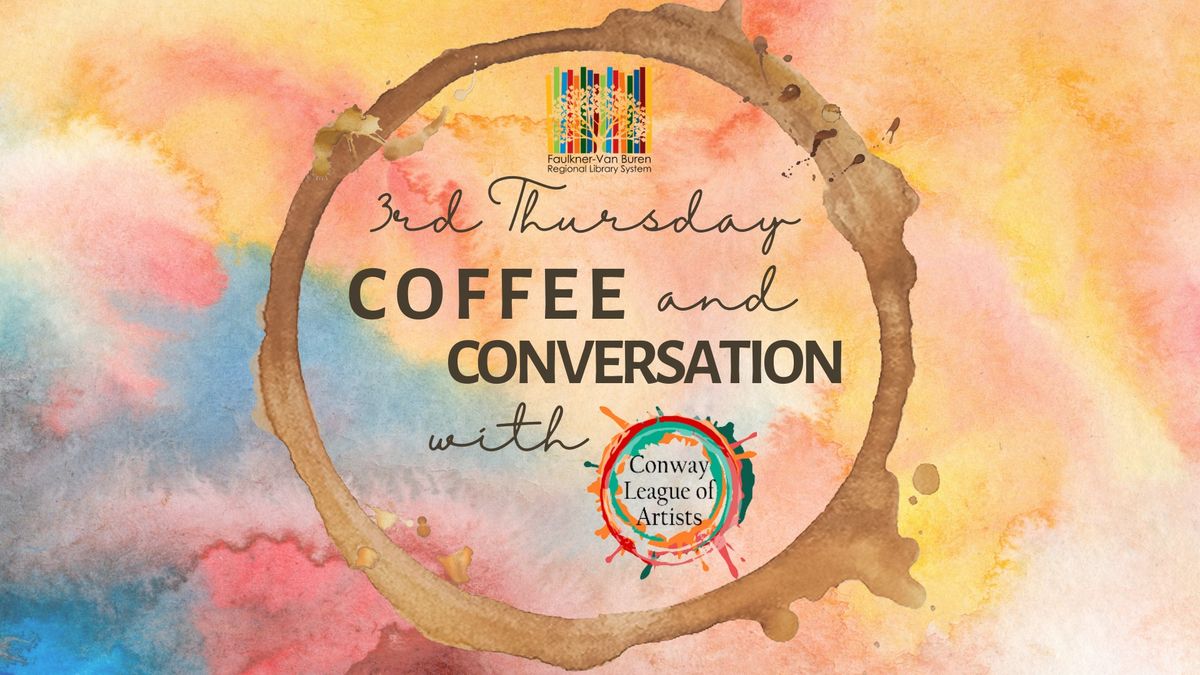 Coffee & Conversations with Conway League of Artists