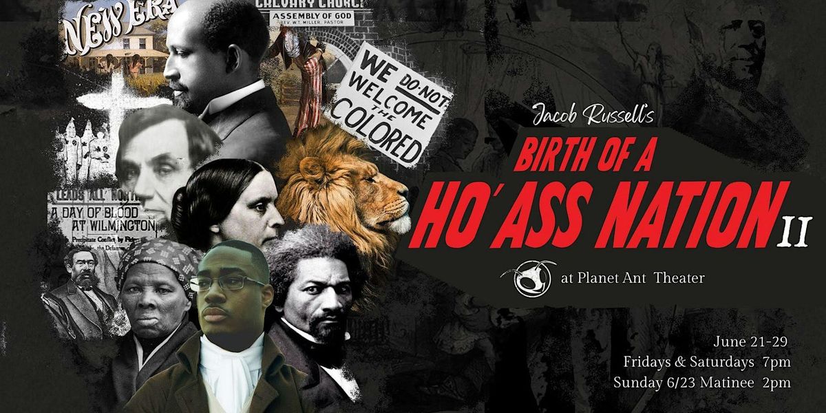 THEATER | Jacob Russell's Birth Of A Ho' Ass Nation 2