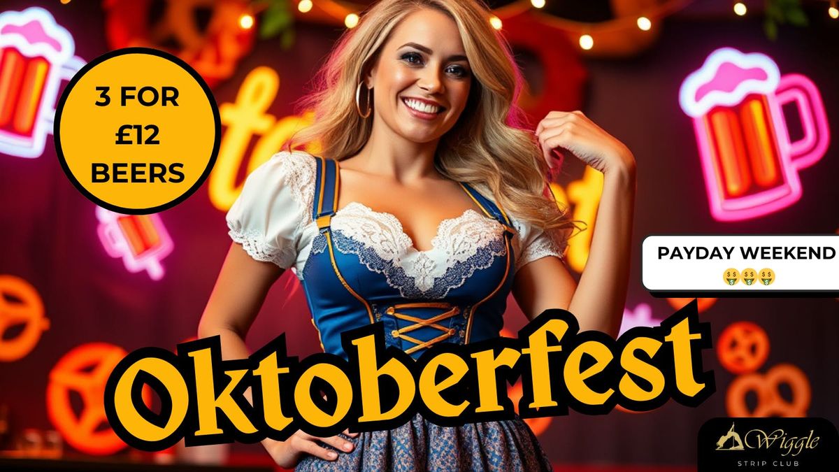 OKTOBERFEST PAYDAY PARTY at Wiggle Strip Club