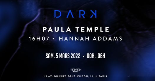 DARK \u2022 Paula Temple, 16H07 & Hannah Addams